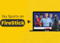 Here’s How to Watch Sky Sports On Firestick For Free [May 2024]
