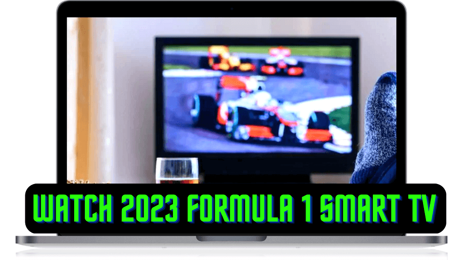 Watch 2023 Formula 1 Smart TV