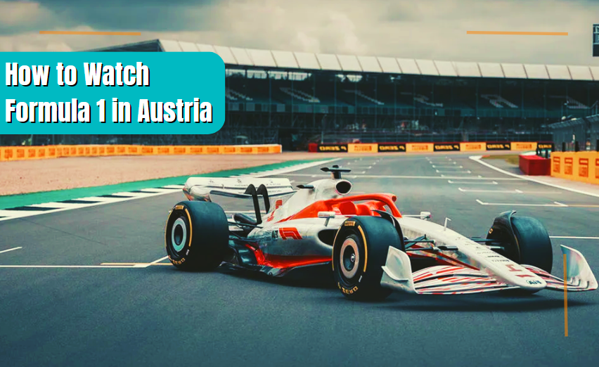 Formula 1 in Austria: How to watch F1 in Austria