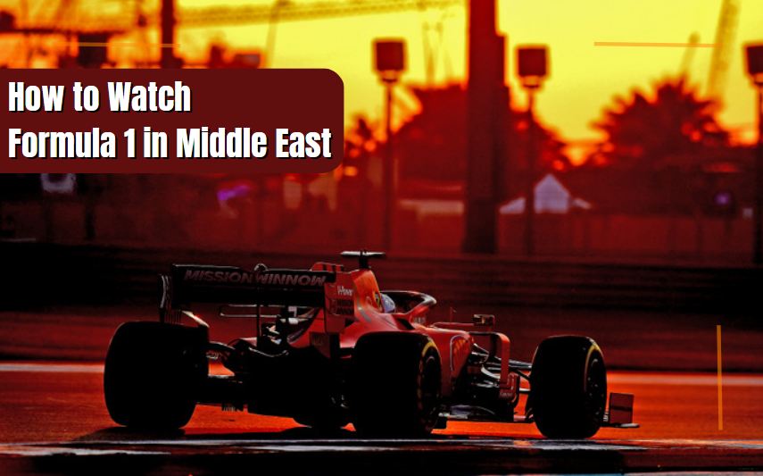 2023 Formula 1 In the Middle East: Watch F1 in Middle Eastern Countries
