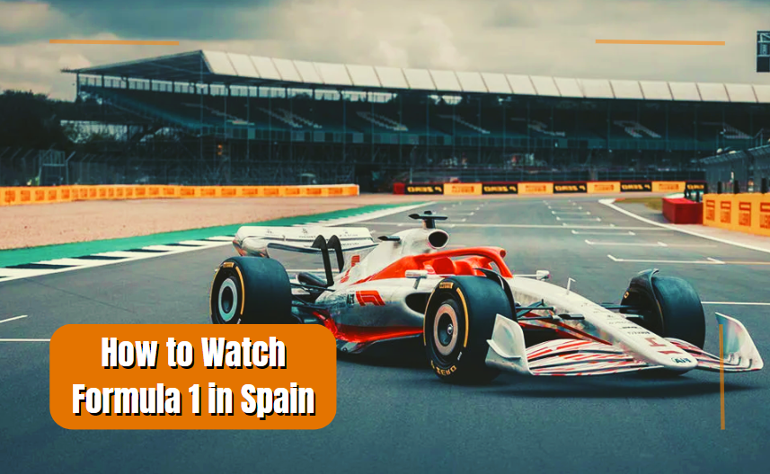 Formula 1 in Spain: How to watch F1 in Spain
